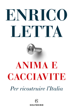 Enrico Letta – Anima e cacciavite (2021)