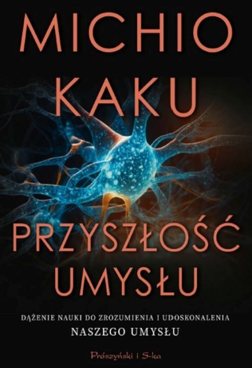 Michio Kaku - Przyszłość umysłu 