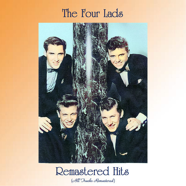 The Four Lads   Remastered Hits (All Tracks Remastered 2021) (2021)