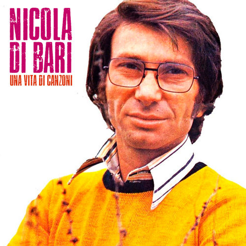 Nicola di Bari - Una Vita Di Canzoni (Remastered) [Album] (Universal Digital Enterprises, 2018) FLAC