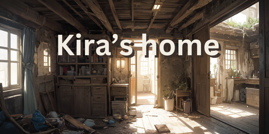 Kira’s home