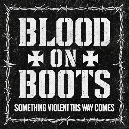 Blood On Boots - Something Violent This Way Comes (2026)