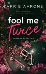 Carrie Aarons – Fool Me Twice. Ingannami ancora (2026)