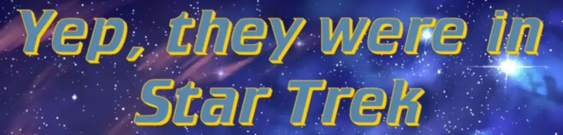 Yep, They Were In Star Trek