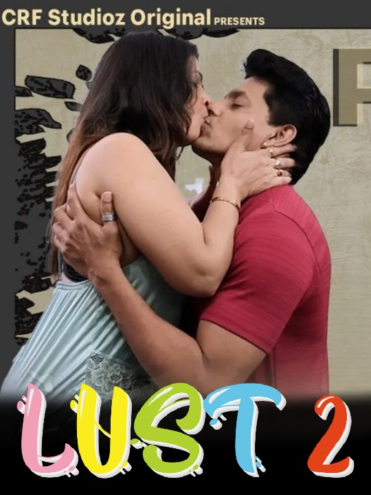 Lust (2026) CRF S02 E01-03 Web Series