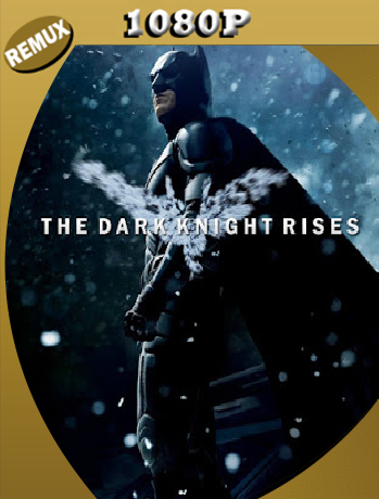 Batman The Dark Knight Rises (2012) Remux [1080p] [Latino] [GoogleDrive] [RangerRojo]