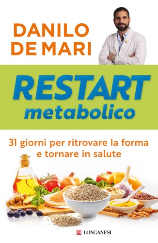 Danilo De Mari - Restart metabolico. 31 giorni per ritrovare la forma e tornare in salute (2021)