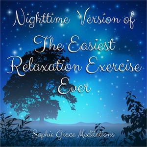 Nighttime Version of The Easiest Relaxation Exercise Ever [Audiobook]