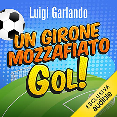 Luigi Garlando - Un girone mozzafiato (2022) (mp3 - 128 kbps)