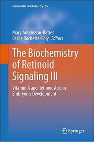 The Biochemistry of Retinoid Signaling III: Vitamin A and Retinoic Acid in Embryonic Development ...