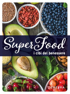 AA.VV. - Superfood. I cibi del benessere (2021)