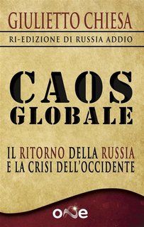 Giulietto Chiesa - Caos Globale. Il ritorno della Russia e la crisi dell'Occidente (2023)