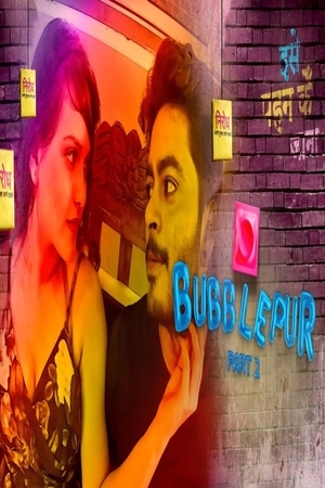 18+ Bubblepur (2021) S01E2 Hindi Web Series 720p HDRip 250MB Download