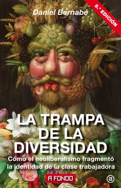 cover 48986 236x368 - La trampa de la diversidad. Cómo el neoliberalismo fragmentó la identidad de la clase trabajadora - Daniel Bernabé (Audiolibro Voz Humana)