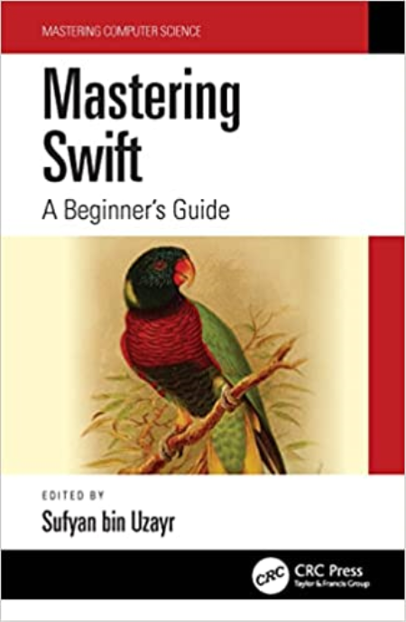 Mastering Swift: A Beginner's Guide (Mastering Computer Science) Mastering Swift: A Beginner's Guide (Mastering Computer Science)