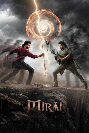 Mirai (2025) Hindi Movie WEB-DL – 480p [630MB] || 720p [1.6GB] || 1080p [3.4GB]