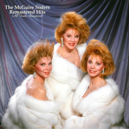 The McGuire Sisters - Remastered Hits (All Tracks Remastered) (2022)