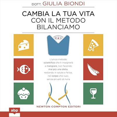 Dott. Giulia Biondi - Cambia la tua vita con il metodo Bilanciamo (2024) (mp3 - 128 kbps)
