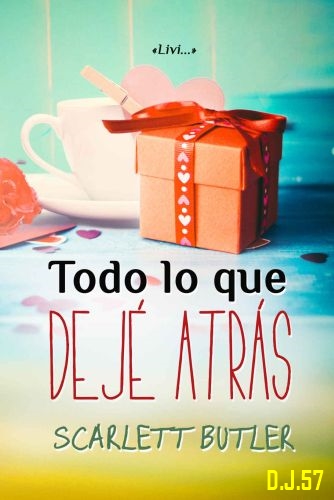 1 - Todo lo que dejé atrás - Scarlett Butler