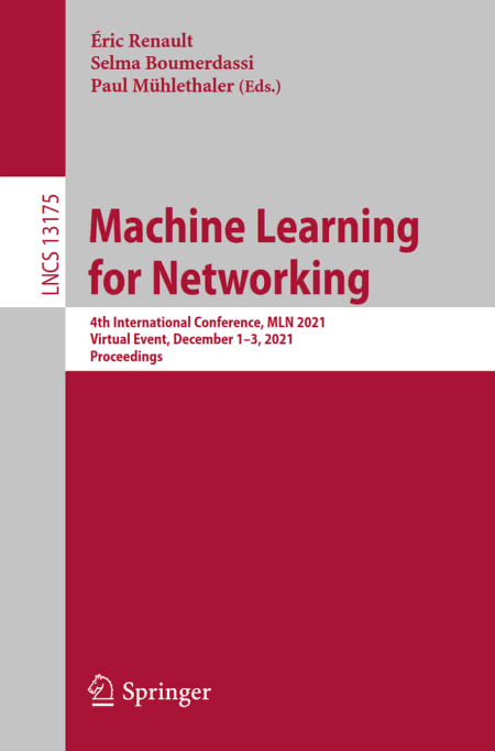 Machine Learning for Networking: 4th International Conference
