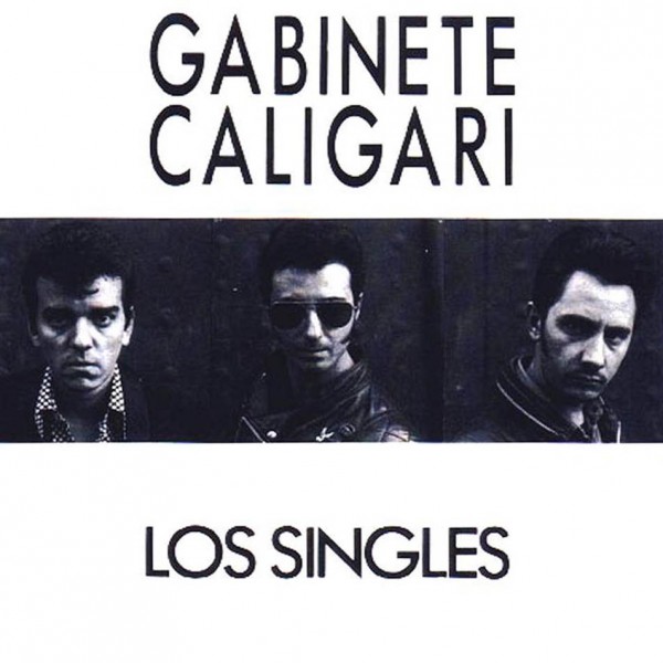 Gabinete Caligari Los Singles Frontal 600x600 - Gabinete Caligari - Los singles (1987)