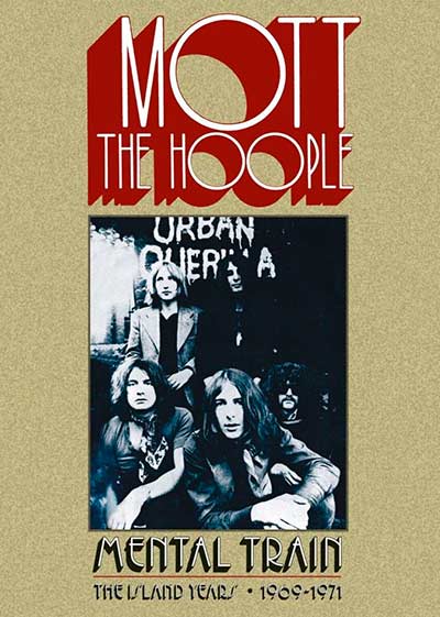 Mott The Hoople - Mental Train: The Island Years 1969-1971 (2018) {6CD, Box Set}