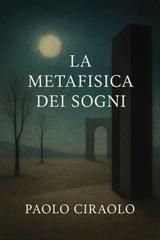 Paolo Ciraolo – La Metafisica del Sogno (2026)