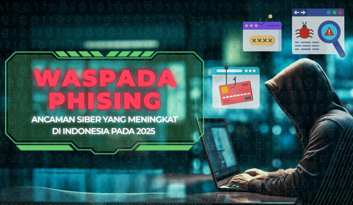 Waspada! Serangan Phishing di Indonesia Semakin Canggih & Terus Meningkat