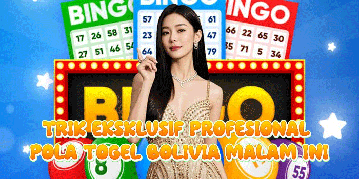 Trik Eksklusif Profesional Pola Togel Bolivia Malam Ini