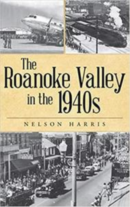 The Roanoke Valley in the 1940s