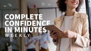 Complete Confidence in Minutes  Weekly