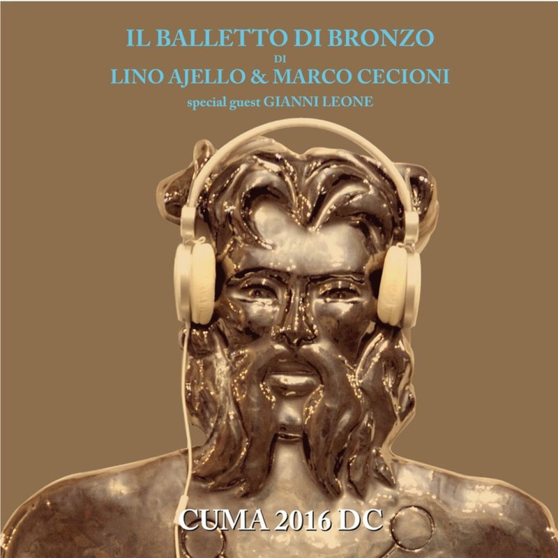 Il Balletto di Bronzo di Lino Ajello - Cuma 2016 (Album, Suonidelsud, 2016) FLAC