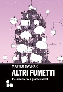 Matteo Gaspari - Altri fumetti. Incursioni oltre il graphic novel (2024)