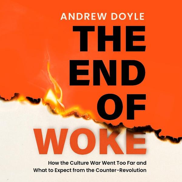 Andrew Doyle THE END OF WOKE 2025 (Andrew Doyle) Andrew Doyle THE END OF WOKE 2025 (Andrew Doyle)