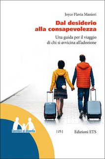Joyce Flavia Manieri - Dal desiderio alla consapevolezza. Una guida per il viaggio di chi si avvicina all'adozione (2024)