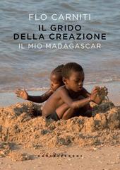 Flo Carniti – Il grido della creazione. Il mio Madagascar (2024)