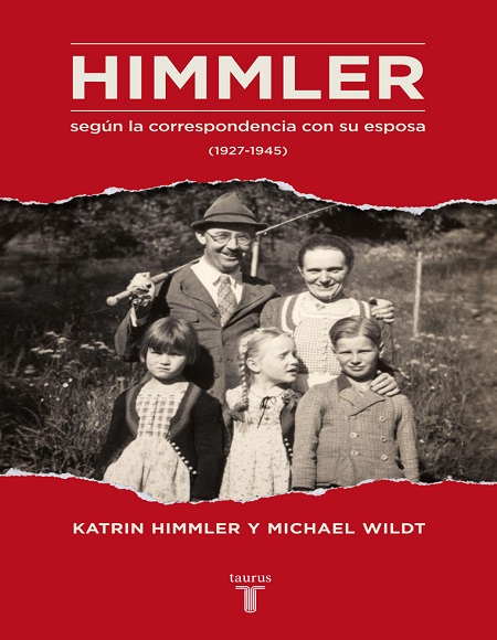 Himmler según la correspondencia con su esposa (1927-1945) - Katrin Himmler y Michael Wildt (Multiformato) [VS]