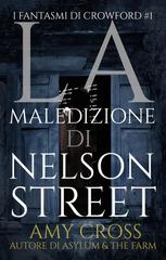 Amy Cross – I fantasmi di Crowford Vol. 1. La maledizione di Nelson Street (2026)