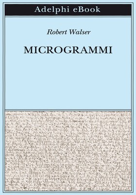 Robert Walser - Microgrammi (2025)