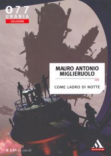 Mauro Antonio Miglieruolo - Come ladro di notte (2009)