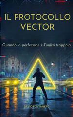 Silvio Fontaneto – Marco Santini Vol. 2. Il Protocollo Vector (2026)