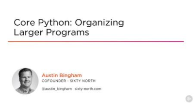 Core Python: Organizing Larger Programs