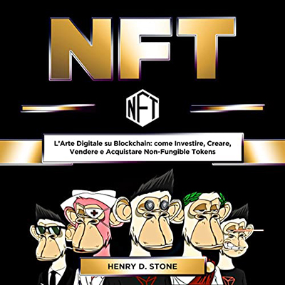 Henry D. Stone - NFT꞉ L'Arte Digitale su Blockchain (2022) (mp3 - 128 kbps)