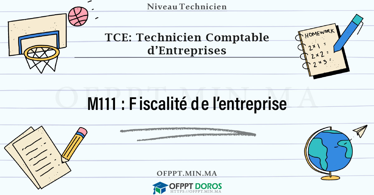 Sommaire détaillé du cours Fiscalité de l’entreprise M111 OFPPT - Structure du module