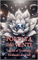 Mira Thane – Le Streghe Elementali Vol. 5. Portata dai venti. Legata al Traditore, Perdonata dai Cieli (2026)