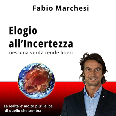 Fabio Paolo Marchesi - Elogio all'Incertezza꞉ Nessuna verità rende liberi (2024) (mp3 - 128 kbps)