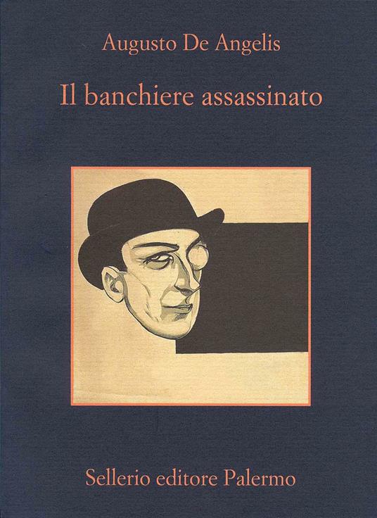 Augusto De Angelis - Il banchiere assassinato (2013)