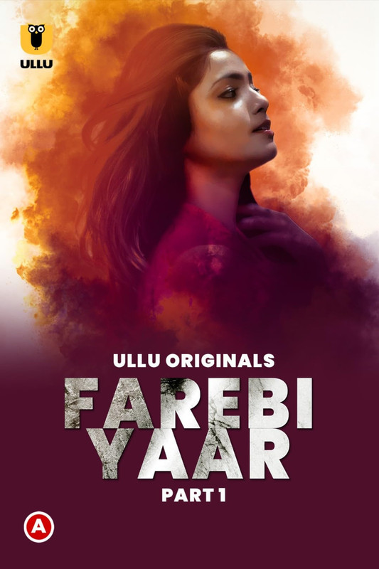 Farebi Yaar Part-1 (2023) S01 Ullu Hindi Originals Web Series HDRip 1080p | 720p Download