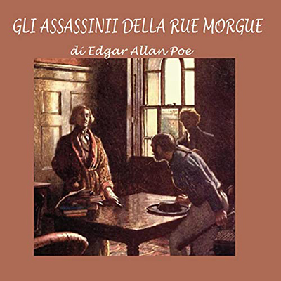 Edgar Allan Poe - Gli assassinii della Rue Morgue (2022) (mp3 - 128 kbps)
