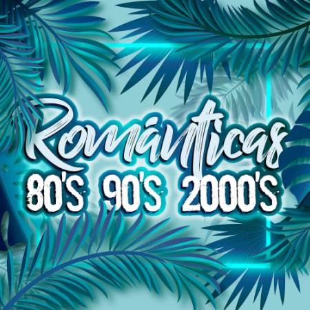 VA - Románticas 80s, 90s, 2000s (2020)